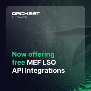Orchest Automation Offering Free MEF LSO APIs Integration